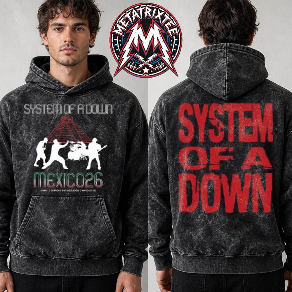 System Of A Down x Mercadorama 2026 Merch Estadio GNP Seguros Stadium Tee CDMX Mexico 2026 On May 27 And 28 2026 Washed Hoodie T-Shirt System Of A Down x Mercadorama 2026 Merch Estadio GNP Seguros Stadium Tee CDMX Mexico 2026 On May 27 And 28 2026 Washed Hoodie T-Shirt