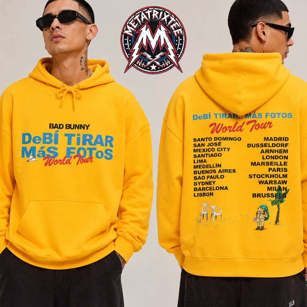 Bad Bunny Debi Tirar Mas Fotos Tour 2026 Merch World Tour Cities List Two Sided Gold Hoodie T-Shirt Bad Bunny Debi Tirar Mas Fotos Tour 2026 Merch World Tour Cities List Two Sided Gold Hoodie T-Shirt