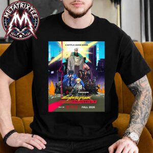 Cyberpunk Edgerunners 2 A Netflix Anime Series Poster Premiere On Netflix In Fall 2026 Unisex T-Shirt