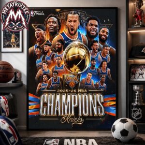 For The First Time In 53 Years New York Knicks Are The 2025-26 Champions In NBA Finals Poster Canvas