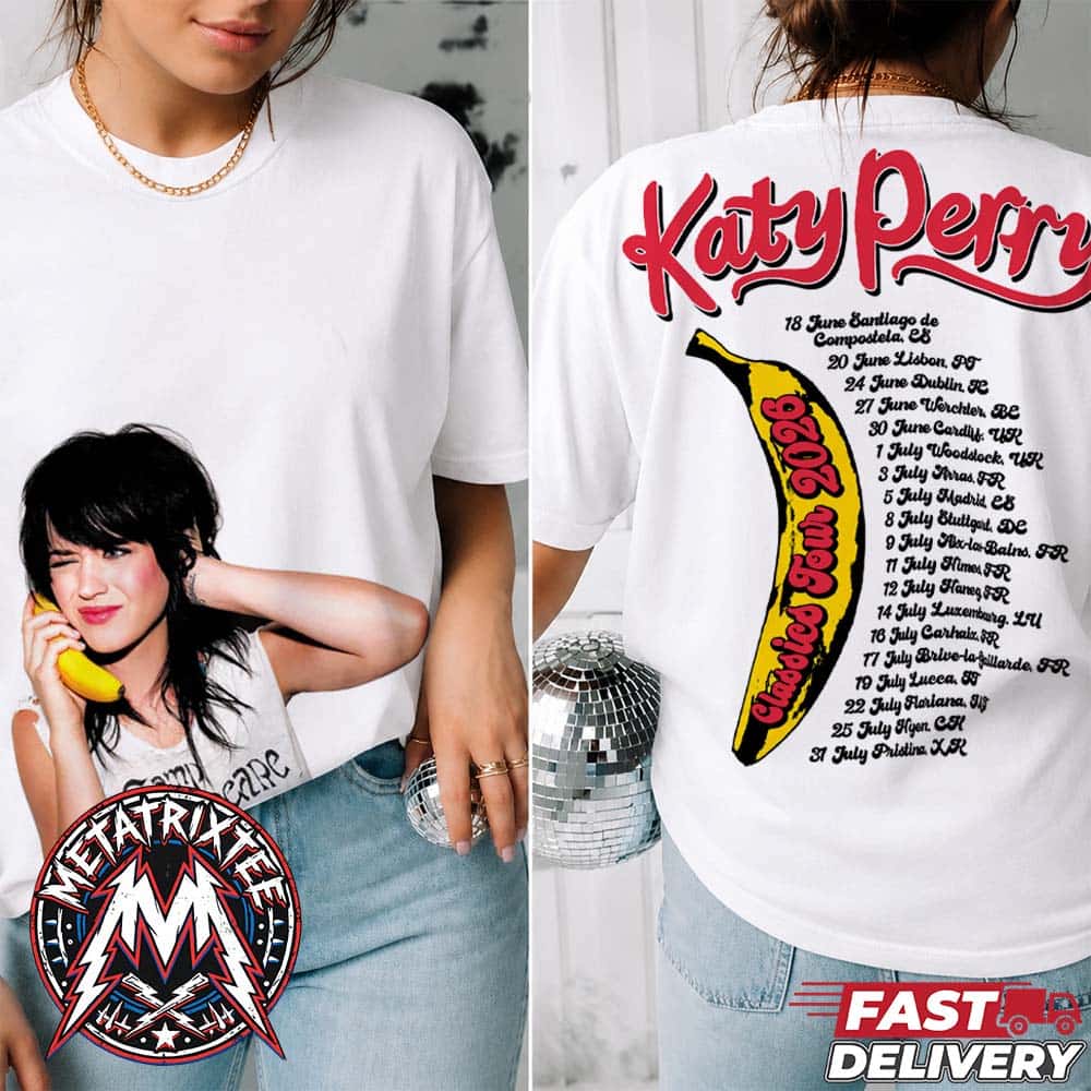 Katy Perry Banana Phone Europe Summer Tour 2026 Tee Cities List For 18 June To 31 July Two Sided White T-Shirt Katy Perry Banana Phone Europe Summer Tour 2026 Tee Cities List For 18 June To 31 July Two Sided White T-Shirt