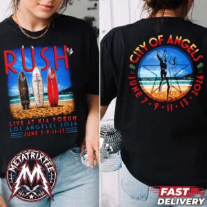 RUSH Los Angeles 2026 Event Tee For June 7th 9th And 11th 13th Live At KIA Forum City Of Angels Two Sided Black T-Shirt