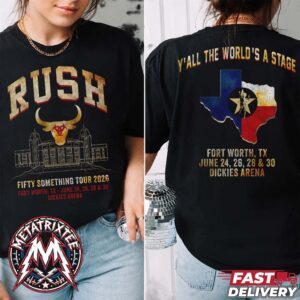 Rush Fort Worth Texas Fifty Something Tour 2026 Merch Tee 4-Night At Dickies Arena On June 24th 26th 28th And 30th Short Black T-Shirt