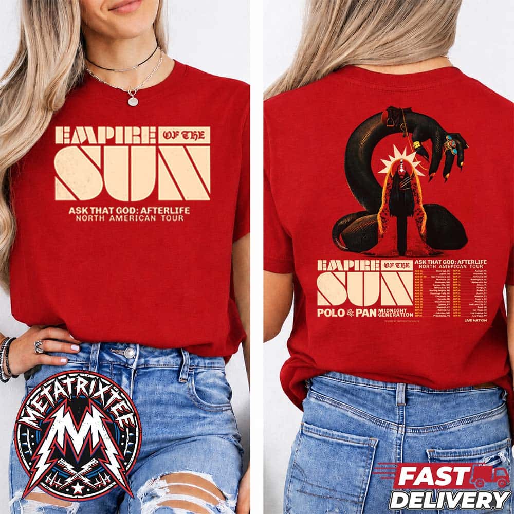 Empire Of The Sun Ask That God Afterlife North American Tour 2026 Cities List With Polo And Pan And Midnight Generation Two Sided Red T-Shirt Empire Of The Sun Ask That God Afterlife North American Tour 2026 Cities List With Polo And Pan And Midnight Generation Two Sided Red T-Shirt