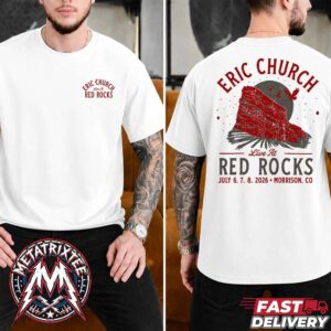 Eric Church Live At Red Rocks Amphitheatre 2026 Merch Tee For Morrison CO On July 6th 7th And 8th 2026 Two Sided White T-Shirt