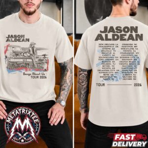 Jason Aldean Songs About Us 2026 Tour Truck Tee For Full Cities List New Orleans LA To Gilford NH Two Sided Short T-Shirt