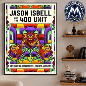Jason Isbell And The 400 Unit Show Poster At The Rose Music Center At The Heights In Huber Heights OH On July 25 2026 High-Quality Poster Canvas