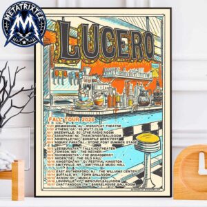 Lucero Fall Tour 2026 Dates List Start Sep 29 At Workplay Theatre In Birmingham AL To Oct 17 At The Barrelhouse Ballroom In Chattanooga TN Durable Poster Canvas