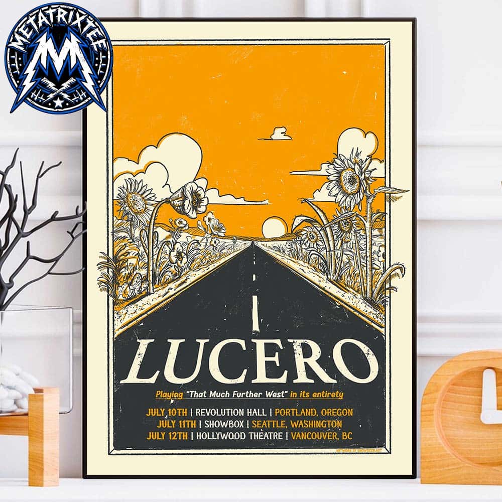 Lucero That Much Futher West Tour 2026 For July 10th In Portland Oregon To July 12th In Vancouver BC Premium Poster Canvas Lucero That Much Futher West Tour 2026 For July 10th In Portland Oregon To July 12th In Vancouver BC Premium Poster Canvas