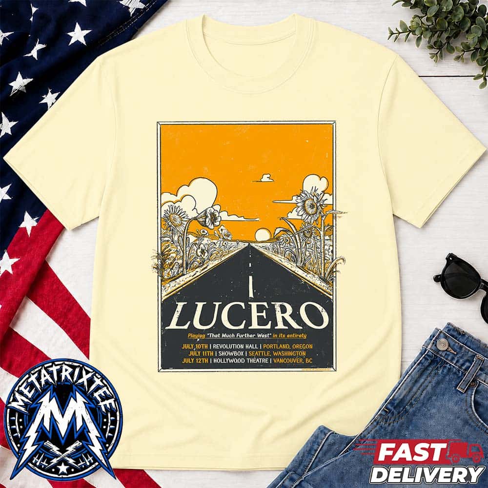 Lucero That Much Futher West Tour 2026 For July 10th In Portland Oregon To July 12th In Vancouver BC Short T-Shirt Lucero That Much Futher West Tour 2026 For July 10th In Portland Oregon To July 12th In Vancouver BC Short T-Shirt