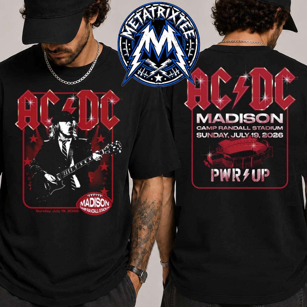 Madison PWR UP Tour Tee For ACDC At Camp Randall Stadium In Wisconsin On July 19 2026 Two Sided Print T-Shirt Madison PWR UP Tour Tee For ACDC At Camp Randall Stadium In Wisconsin On July 19 2026 Two Sided Print T-Shirt