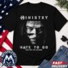 Ministry Hate To Go 2026 Diner Tee Take Out Or Delivery Black T-Shirt Ministry Hate To Go 2026 Diner Tee Take Out Or Delivery Black T-Shirt