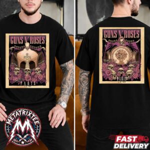 Paris France Guns N Roses Full Show Poster 2026 For Europe In France On July 1st And July 3rd 2026 At The Accor Arena Two Sided T-Shirt
