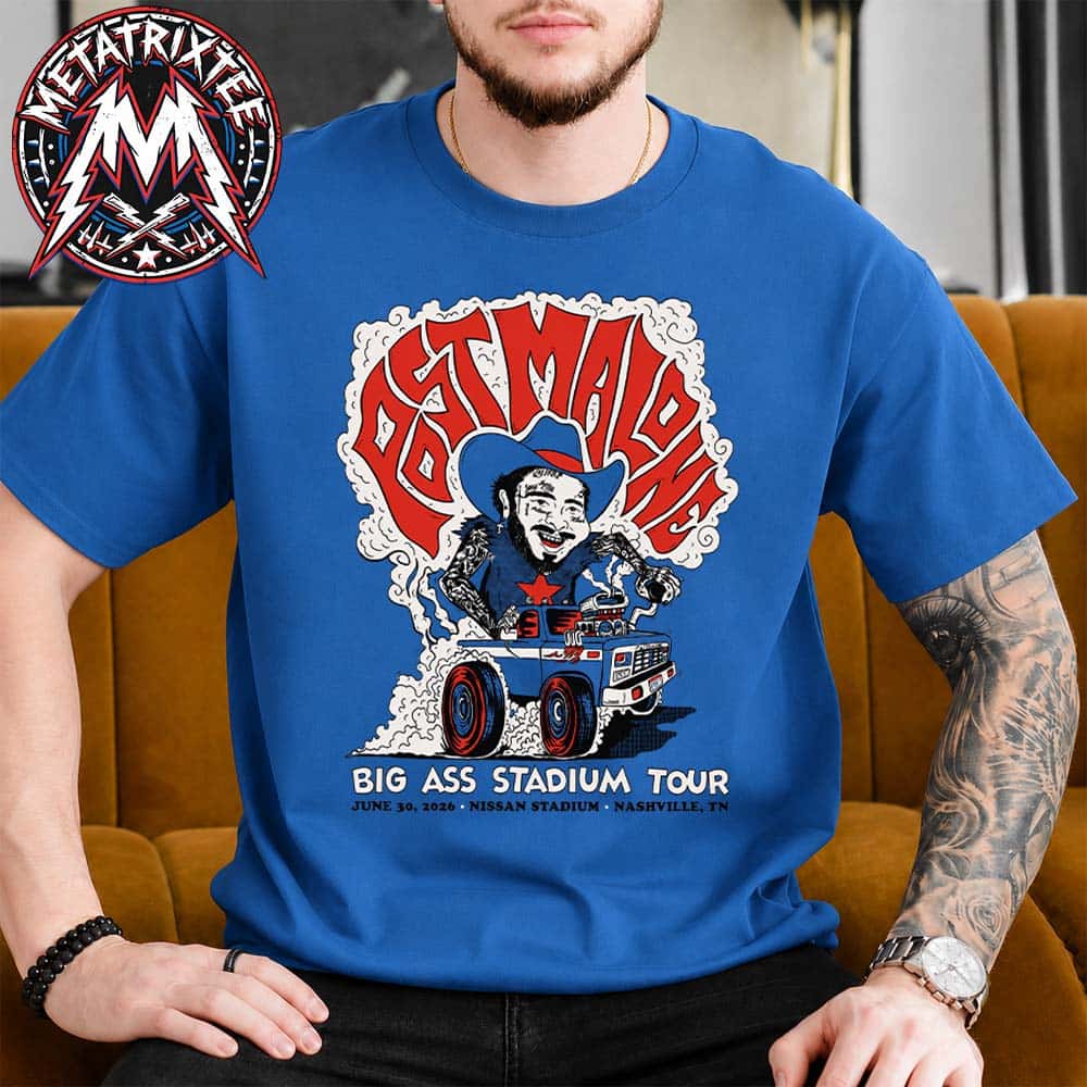 Post Malone Nashville TN 2026 Poster For The BIG ASS Stadium Tour Part 2 At Nissan Stadium On June 30 2026 Short Blue T-Shirt Post Malone Nashville TN 2026 Poster For The BIG ASS Stadium Tour Part 2 At Nissan Stadium On June 30 2026 Short Blue T-Shirt