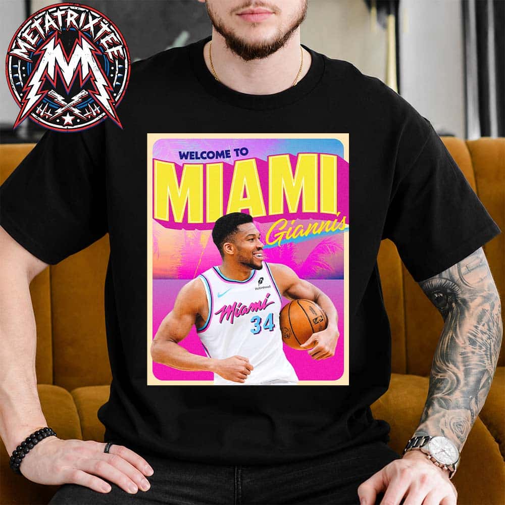 Welcome Giannis Antetokounmpo To NBA Miami Heat Unisex T-Shirt Welcome Giannis Antetokounmpo To NBA Miami Heat Unisex T-Shirt