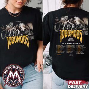 1000mods Give Me My Medicine Tour Europe In Fall 2026 Cities List For September To November 2026 Two Sided Black T-Shirt