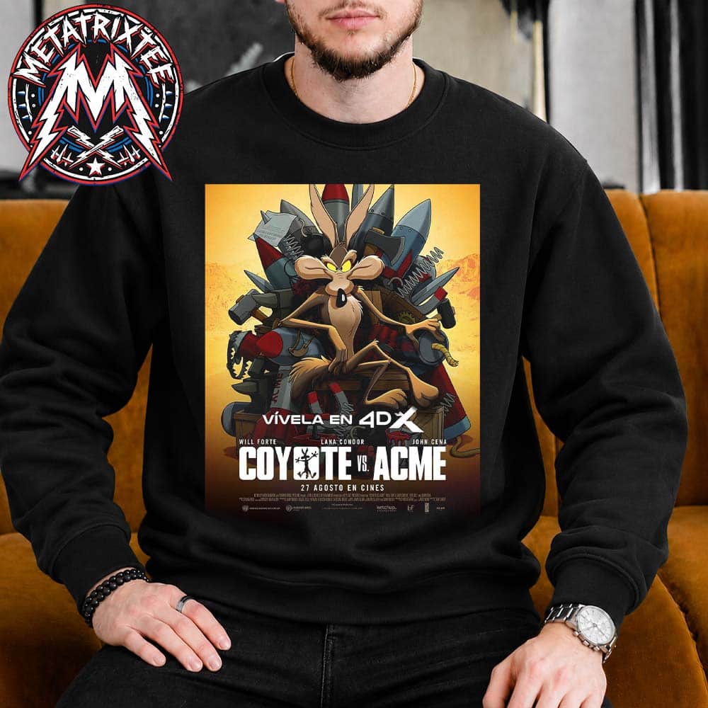 Coyote Vs Acme Movie Vivela EN 4DX Poster In theaters August 27th 2026 Sweatshirt T-Shirt Coyote Vs Acme Movie Vivela EN 4DX Poster In theaters August 27th 2026 Sweatshirt T-Shirt