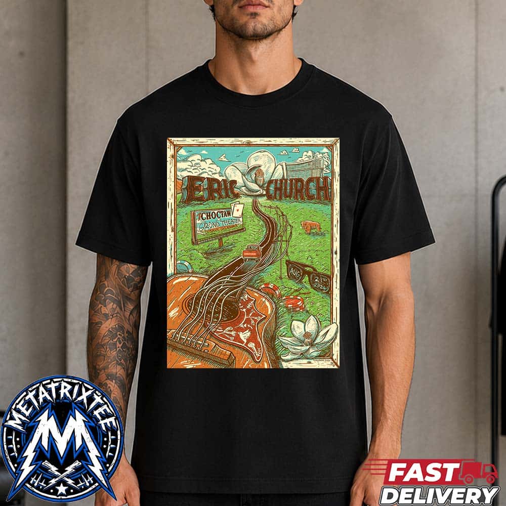 Eric Church Live Show Poster In Durant Oklahoma At Choctaw Grand Theater On August 21 2026 Black T-Shirt Eric Church Live Show Poster In Durant Oklahoma At Choctaw Grand Theater On August 21 2026 Black T-Shirt