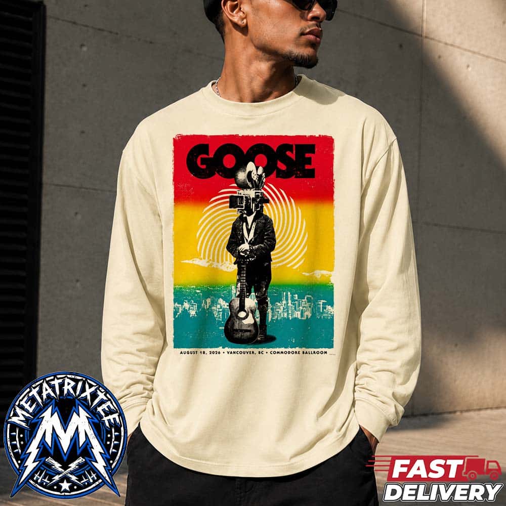 Goose Live Concert Poster At Commodore Ballroom In Vancouver BC On August 18 2026 Unisex Longsleeve T-Shirt Goose Live Concert Poster At Commodore Ballroom In Vancouver BC On August 18 2026 Unisex Longsleeve T-Shirt