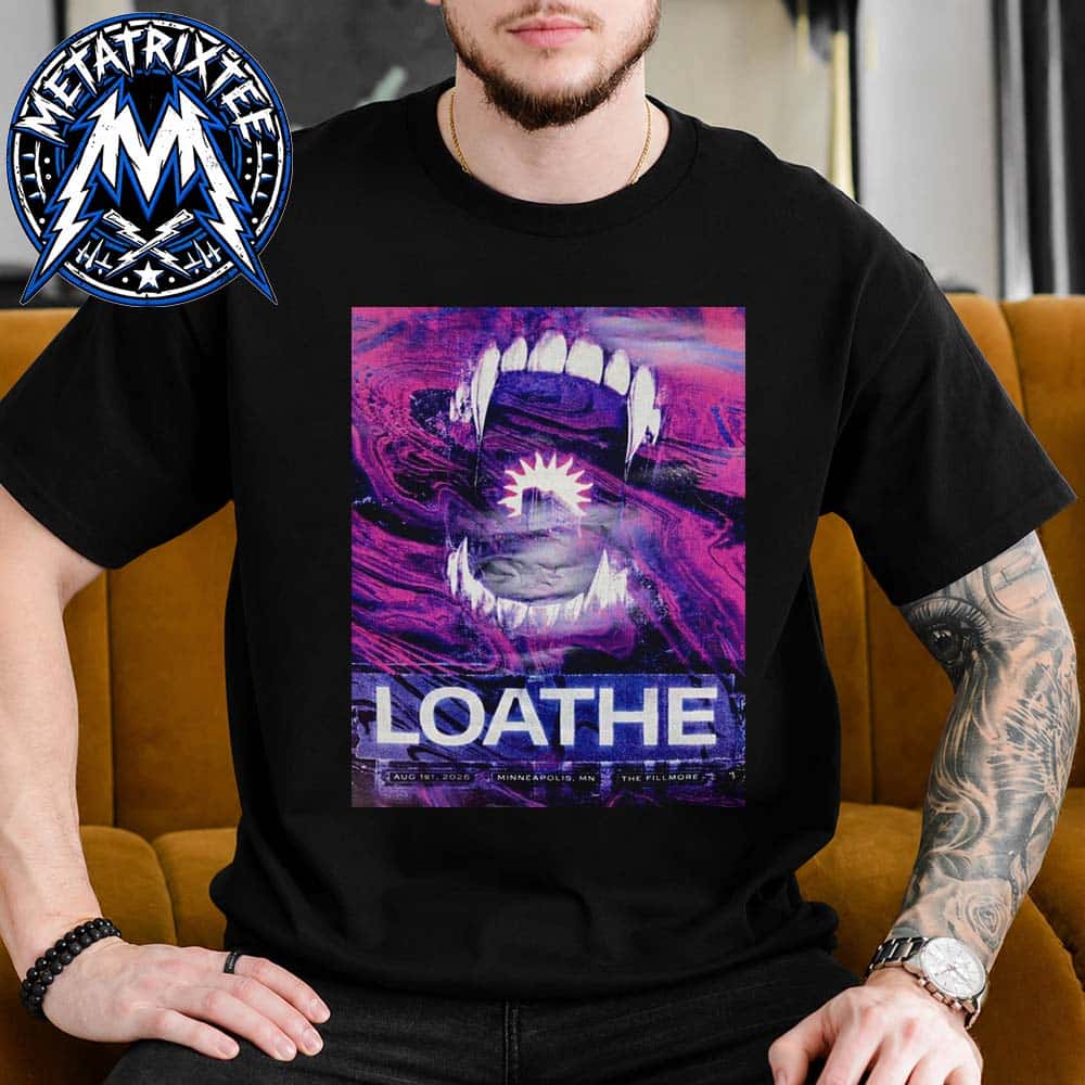 Loathe Live Headlining Poster Show At The Fillmore Minneapolis In Minneapolis Minnesota On August 1 2026 Vintage T-Shirt Loathe Live Headlining Poster Show At The Fillmore Minneapolis In Minneapolis Minnesota On August 1 2026 Vintage T-Shirt