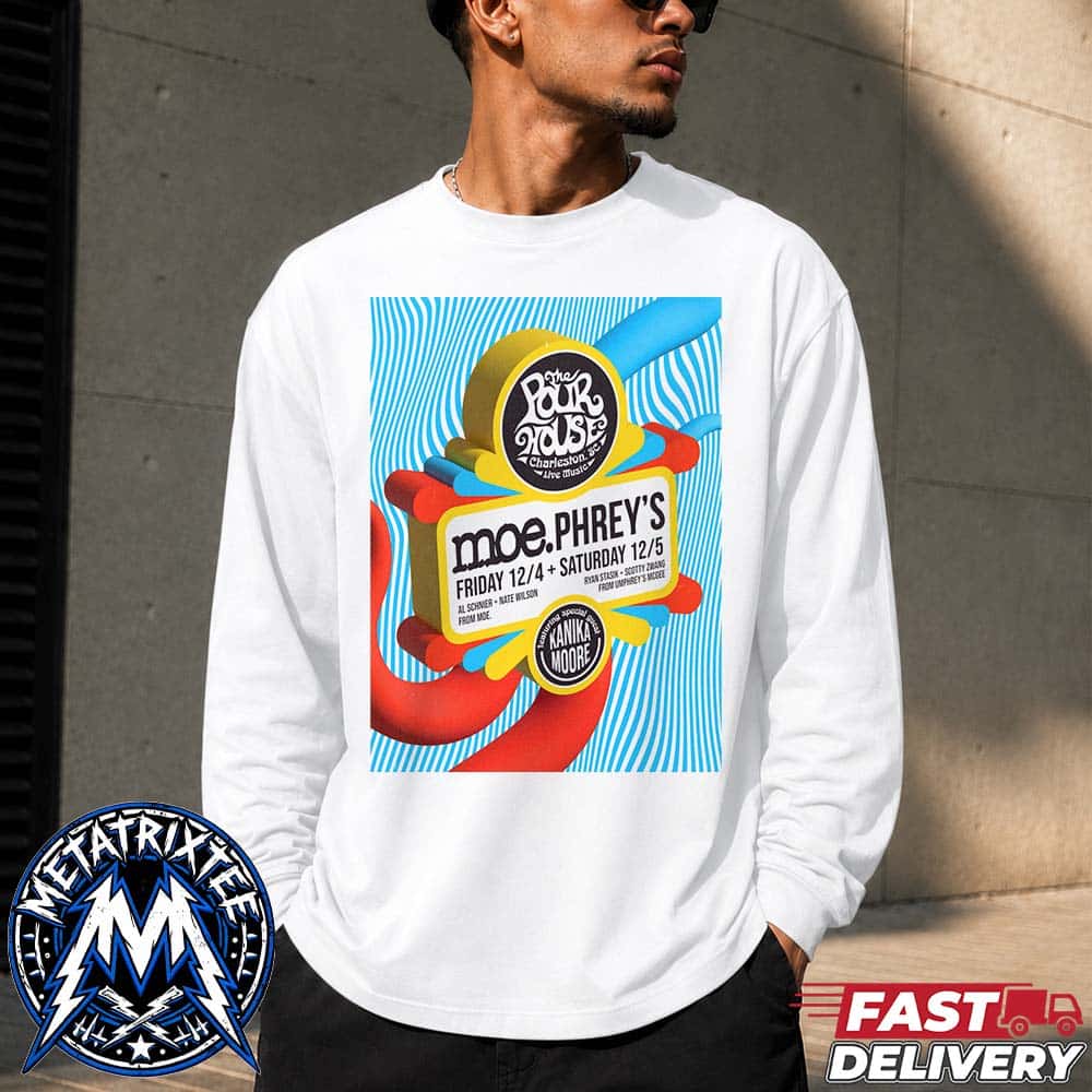 Moe And Umphreys McGee Two-Night Run At The Charleston Pour House In Charleston SC On December 4 5 2026 White Longsleeve T-Shirt Moe And Umphreys McGee Two-Night Run At The Charleston Pour House In Charleston SC On December 4 5 2026 White Longsleeve T-Shirt