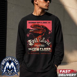 The 13Th Floor 4Th Anniversary Party Live Show Poster For Evil Island In 711 Red River Austin TX On Sept 5 2026 Longsleeve T-Shirt