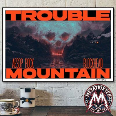 Trouble Mountain poster featuring Aesop Rock and Blockhead text with a skull cloud over a dark mountain landscape.