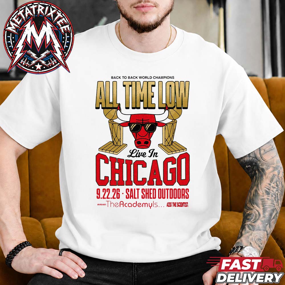 All Time Low Live In Chicago 2026 Poster Back To Back World Champions In Illinois On September 22 2026 At Salt Shed Outdoors Short White T-Shirt All Time Low Live In Chicago 2026 Poster Back To Back World Champions In Illinois On September 22 2026 At Salt Shed Outdoors Short White T-Shirt