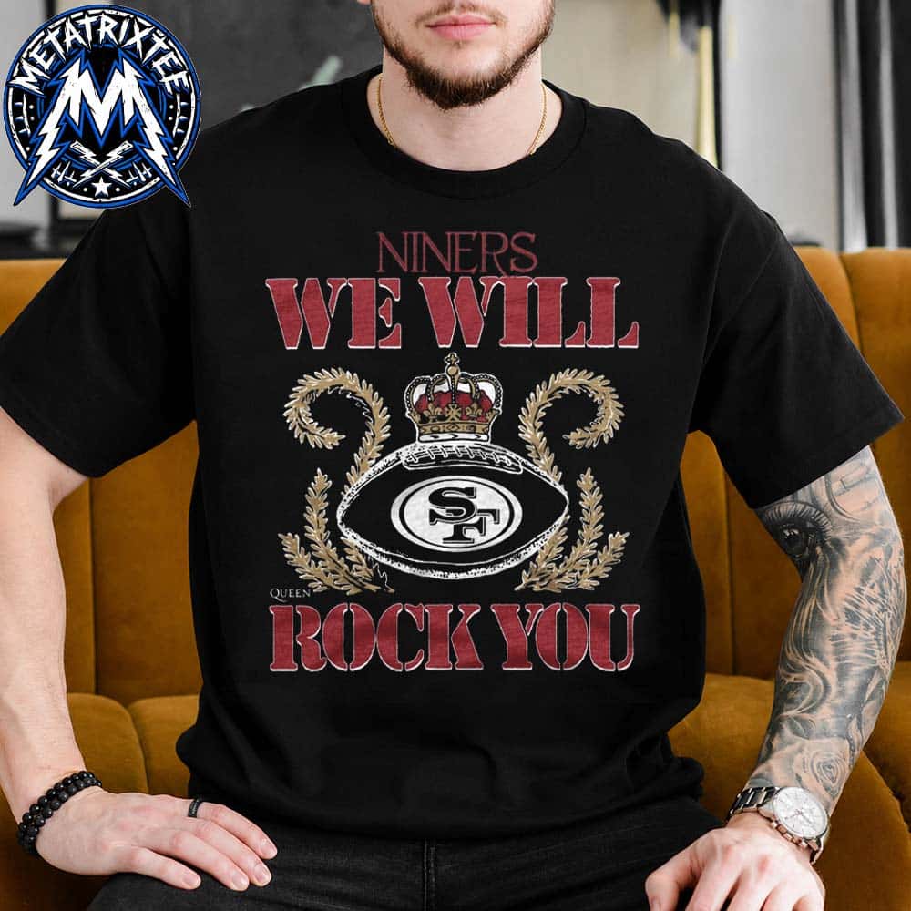 Queen Band X NFL X San Francisco 49ers We Will Rock You Merch Tee 2026 Unisex T-Shirt Queen Band X NFL X San Francisco 49ers We Will Rock You Merch Tee 2026 Unisex T-Shirt