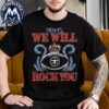 We Will Rock You Queen Band X NFL X Denver Broncos Merch Tee 2026 Premium T-Shirt