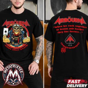 Airbourne Alive After Death 2026 Tee For When We Rock Together In Denim And Leather They Live Forever Two Sided Black T-Shirt