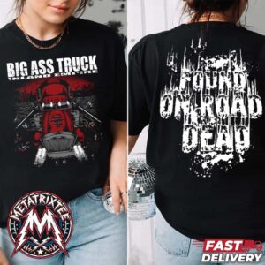 Big Ass Truck Inland Empire Found On Road Dead New Album Out On October 20th 2026 Two Sided Black T-Shirt