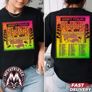 Def Leppard Tour 2027 North America Kicks Off In Allentown PA On March 2nd To Indianapolis IN On July 2nd With Goo Goo Dolls And Special The Struts T-Shirt