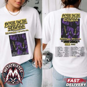Four Year Strong 25th Anniversary And The 20th Anniversary Of Rise Or Die Trying On Spring 2027 Tour For March And April Two Sided White T-Shirt
