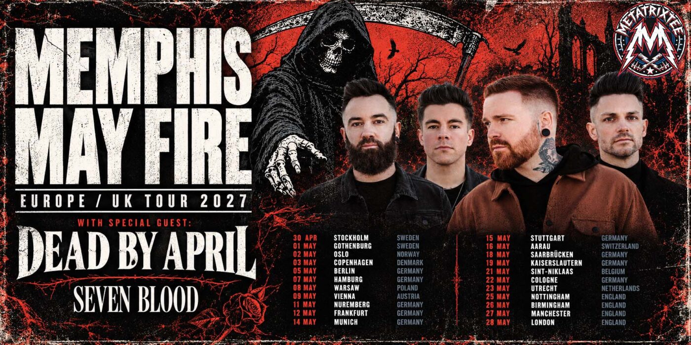 Heavy Music Royalty Collides Memphis May Fire, Dead By April, and Seven Blood Unleash Their Massive 2027 Europe And UK Tour