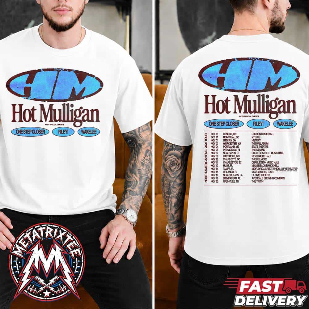 Hot Mulligan North American Fall Tour 2026 Poster Dates List Kicks Off In London ON To Nashville TN Two Sided Print White T-Shirt Hot Mulligan North American Fall Tour 2026 Poster Dates List Kicks Off In London ON To Nashville TN Two Sided Print White T-Shirt