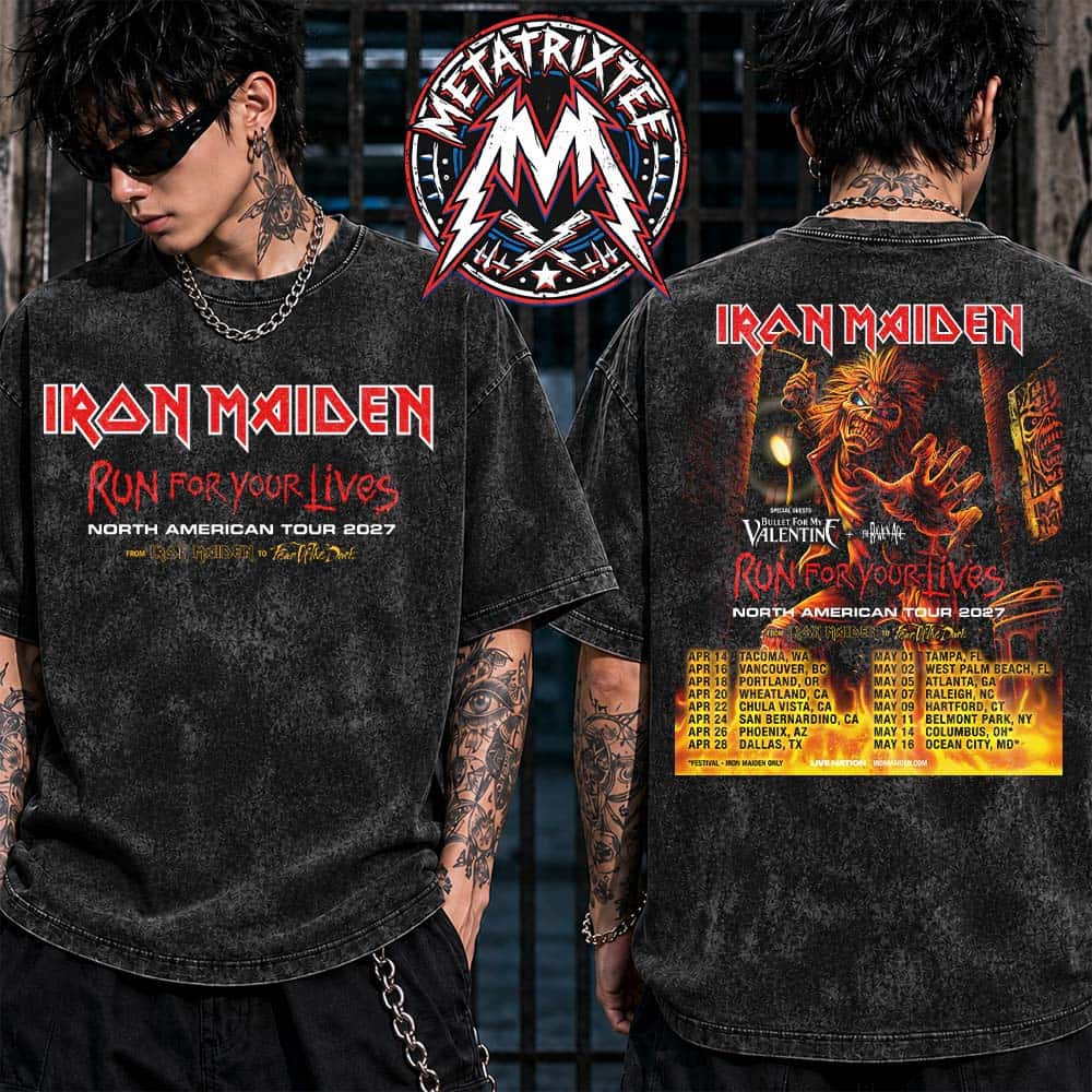 Iron Maiden Run For Your Lives Tour For North America 2027 Poster Start In April 14 In Tacoma WA To May 16 In Ocean City MD Washed T-Shirt Iron Maiden Run For Your Lives Tour For North America 2027 Poster Start In April 14 In Tacoma WA To May 16 In Ocean City MD Washed T-Shirt