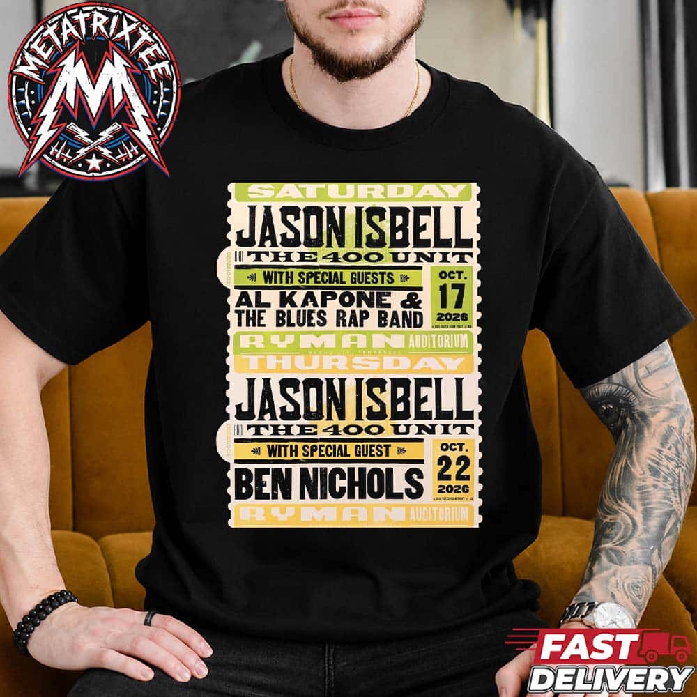 Jason Isbell and The 400 Unit Show Poster With Al Kapone And The Blues Rap Band and Ben Nichols On October 17th And 22th 2026 At Ryman Auditorium In Nashville TN Unisex T-Shirt Jason Isbell and The 400 Unit Show Poster With Al Kapone And The Blues Rap Band and Ben Nichols On October 17th And 22th 2026 At Ryman Auditorium In Nashville TN Unisex T-Shirt