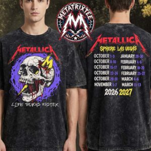 Metallica Life Burns Faster Sphere Las Vegas NV Tour Dates 2026 2027 Shattered Skull M Logo Double Sided Graphic Rock Band Washed T-Shirt