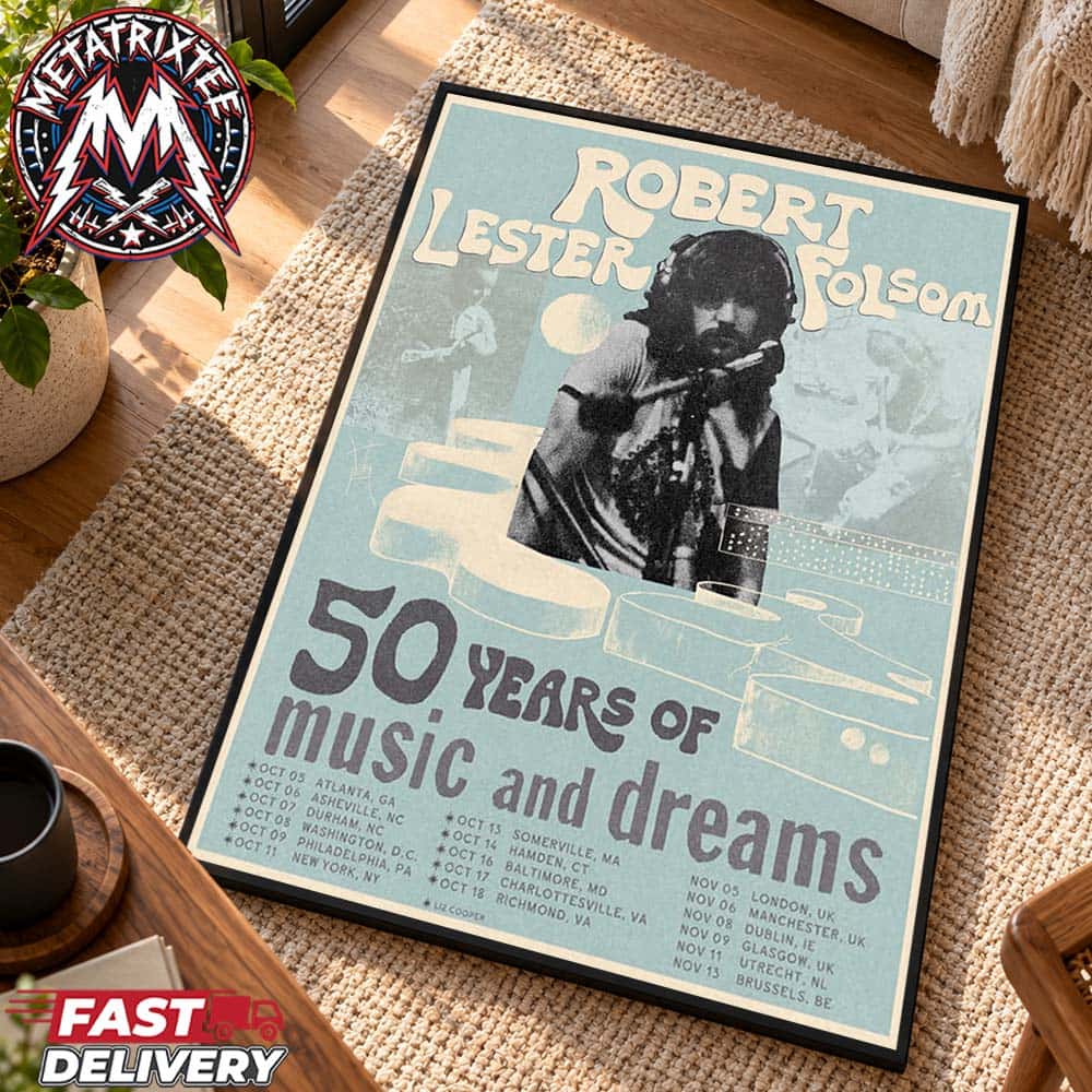 Robert Lester Folsom 50 Years of Music and Dreams Tour 2026 Poster Kicks Off In Atlanta GA On Oct 5th To Brussels BE On Nov 13th Premium Poster Canvas Robert Lester Folsom 50 Years of Music and Dreams Tour 2026 Poster Kicks Off In Atlanta GA On Oct 5th To Brussels BE On Nov 13th Premium Poster Canvas