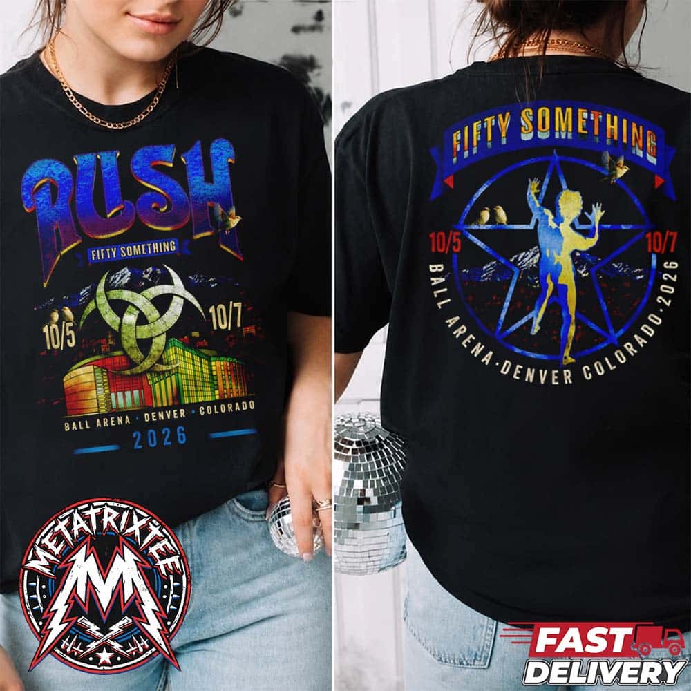 Rush Denver Fifty Something Tour Two-Night Merch Tee In Colorado At Ball Arena On October 5 And October 7 2026 Two Sided Print Black T-Shirt Rush Denver Fifty Something Tour Two-Night Merch Tee In Colorado At Ball Arena On October 5 And October 7 2026 Two Sided Print Black T-Shirt