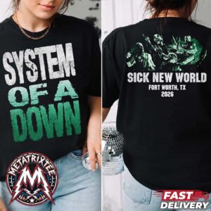 System Of A Down x Sick New World Festival 2026 In Fort Worth Texas For October 24th 2026 Two Sided Metal Rock Band Concert T Shirt